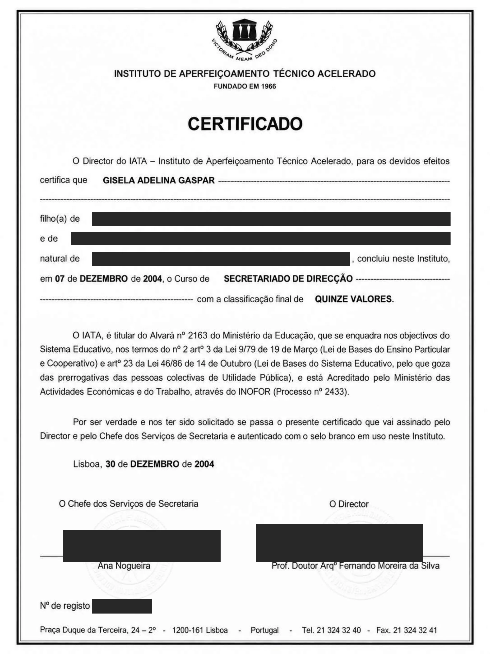Certificado do IATA, Instituto de Aperfeiçoamento Técnico Acelerado: Curso de Secretariado de Direção concluído a 7 de dezembro de 2004 com a classificação final de 15 valores
